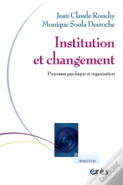 Capa do artigo Institution Et Changement ; Processus Psychique Et Organisation