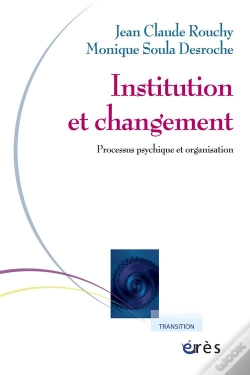 Capa do artigo Institution Et Changement ; Processus Psychique Et Organisation