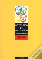 Institution Et Implication ; L'Oeuvre De Rene Lourau
