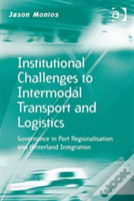 Institutional Challenges To Intermodal Transport And Logistics