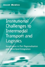 Institutional Challenges To Intermodal Transport And Logistics - Preview