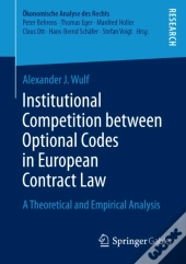 Institutional Competition Between Optional Codes In European Contract Law