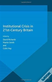 Institutional Crisis In 21st Century Britain
