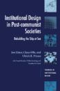 Institutional Design In Post-Communist Societies - Preview
