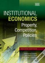 Institutional Economics - Property, Competition, Policies, Second Edition