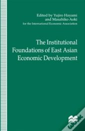 Institutional Foundations Of East Asian Economic Development