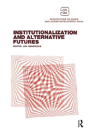Institutionalization And Alternative Futures - Preview