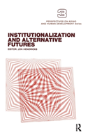 Institutionalization And Alternative Futures - Preview