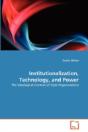 Institutionalization, Technology, And Power - Preview