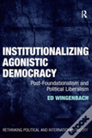 Institutionalizing Agonistic Democracy