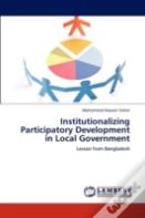 Institutionalizing Participatory Development In Local Government