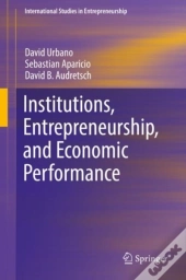 Institutions, Entrepreneurship, And Economic Performance