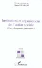 Institutions Et Organisations De L'Action Sociale ; Crises, Changements, Innovation - Preview
