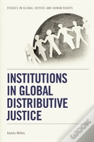 Institutions In Global Distributive Justice