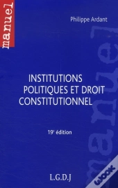 Institutions Politiques Et Droit Constitutionnel (19e Édition)