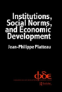 Institutions, Social Norms And Economic Development - Preview