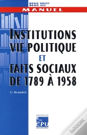 Institutions Vie Politique Et Faits Sociaux De 1789 A 1958