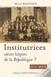 Capa do artigo Institutrices, Soeurs Laïques De La République ?