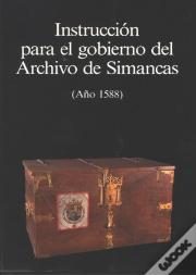 Instrucción Para El Gobierno Del Archivo De Simancas