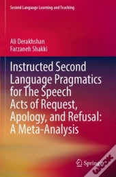 Instructed Second Language Pragmatics For The Speech Acts Of Request, Apology, And Refusal: A Meta-Analysis