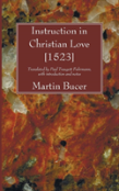 Instruction In Christian Love (1523)