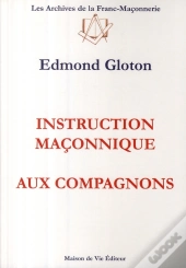 Instruction Maçonnique Aux Compagnons