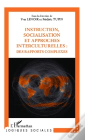 Instruction, Socialisation Et Approches Interculturelles : Des Rapports Complexes