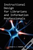 Instructional Design For Librarians And Information Professionals