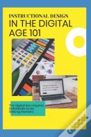 Instructional Design In The Digital Age 101