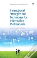 Instructional Strategies And Techniques For Information Professionals