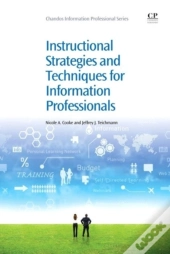 Instructional Strategies And Techniques For Information Professionals