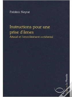 Capa do artigo Instructions Pour Une Prise D'Âmes ; Artaud Et L'Envoûtement Occidental