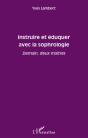 Instruire Et Éduquer Avec La Sophrologie ; Demain, Deux Maîtres - Preview
