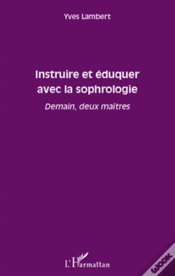 Capa do artigo Instruire Et Éduquer Avec La Sophrologie ; Demain, Deux Maîtres