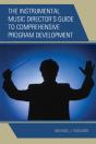 Instrumental Music Director'S Guide To Comprehensive Program Development - Preview