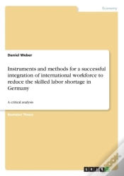 Capa do artigo Instruments And Methods For A Successful Integration Of International Workforce To Reduce The Skilled Labor Shortage In Germany