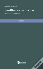 Insuffisance Cardiaque ; Questions/Réponses