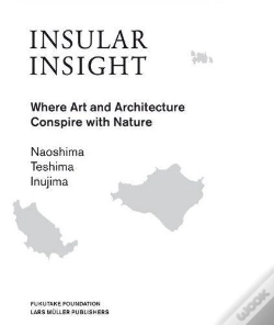 Capa do artigo Insular Insight Where Art And Architecture Conspire Nature /Anglais