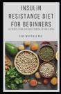 Insulin Resistance Diet For Beginners - Preview