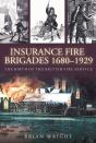 Insurance Fire Brigades 1680-1929 - Preview