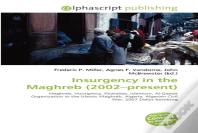 Insurgency In The Maghreb (2002-Present)