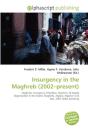 Insurgency In The Maghreb (2002-Present) - Preview