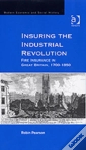 Insuring The Industrial Revolution