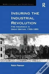 Insuring The Industrial Revolution