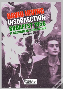 Capa do artigo Insurrection Budapest 1956 Tome 1 : Le Cauchemar D'Une Nation