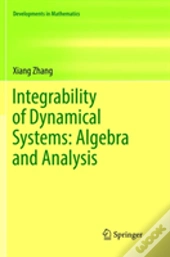 Integrability Of Dynamical Systems: Algebra And Analysis