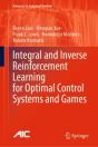 Integral And Inverse Reinforcement Learning For Optimal Control Systems And Games - Preview