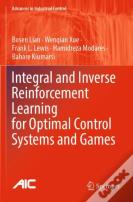 Integral And Inverse Reinforcement Learning For Optimal Control Systems And Games