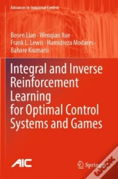 Integral And Inverse Reinforcement Learning For Optimal Control Systems And Games