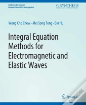 Integral Equation Methods For Electromagnetic And Elastic Waves